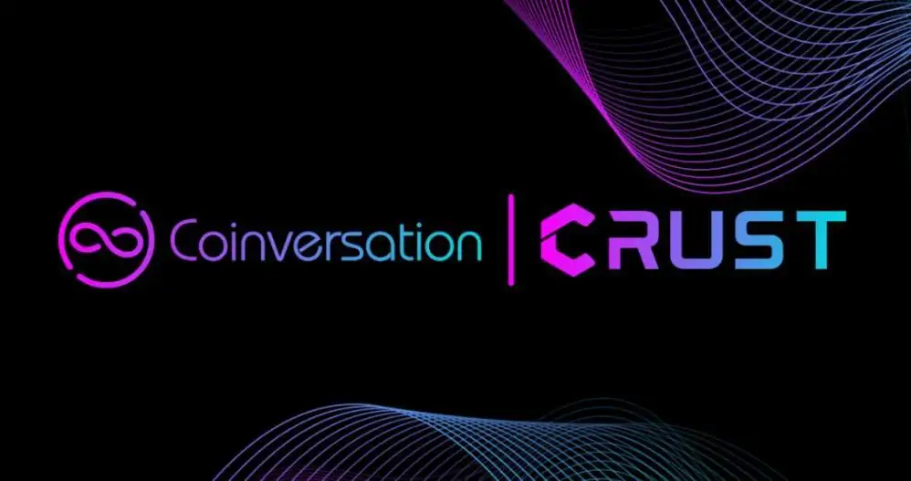Coinversation与Crust达成战略合作，推动DeFi与分布式存储融合